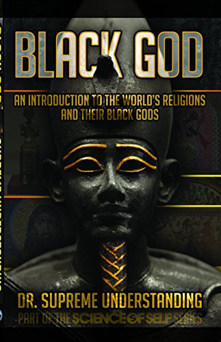 Black God: An Introduction to the World's Religions and Their Black Gods